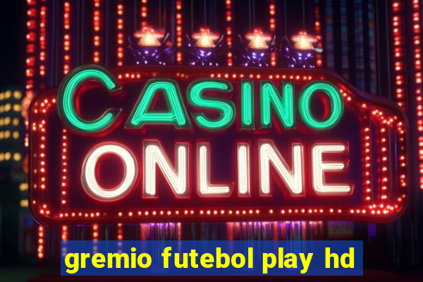 gremio futebol play hd